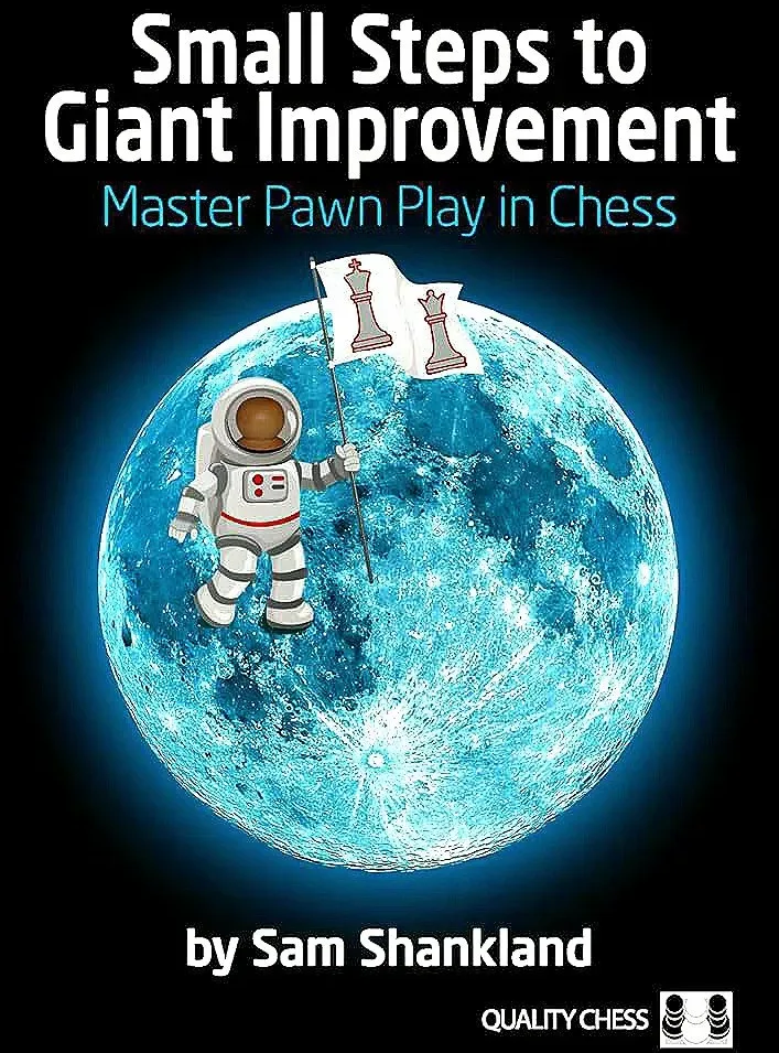 دانلود Shankland – Small Steps to Giant Improvement: Master Pawn Play شامل PDF و PGN برای یادگیری استراتژی و تاکتیک پیاده‌ها در شطرنج