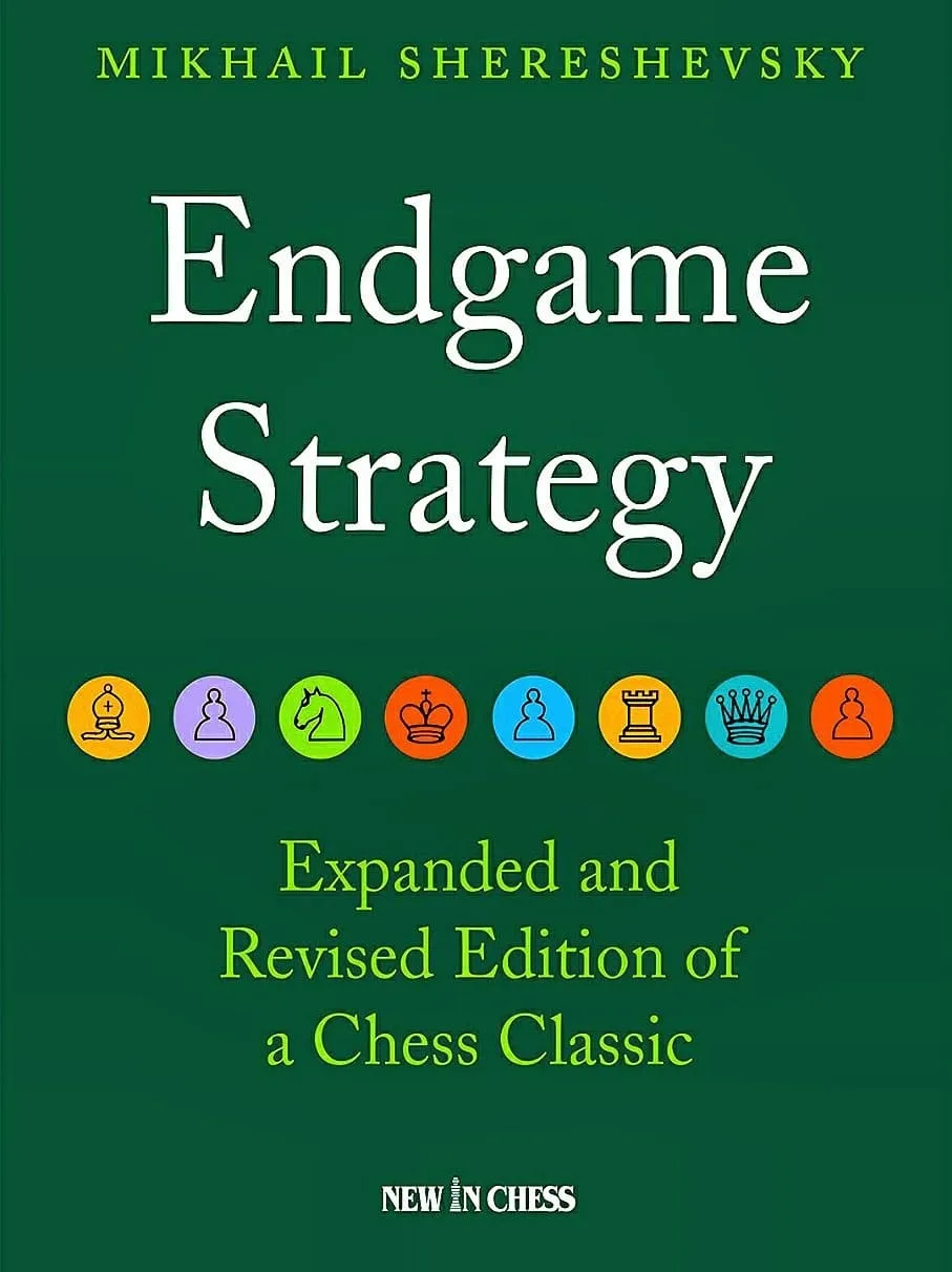 Endgame Strategy 2022 – آموزش اصول کلیدی و استراتژی‌های عملی آخربازی شطرنج توسط Mikhail Shereshevsky، ویرایش جدید 482 صفحه.