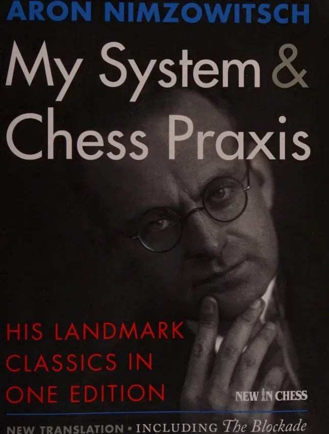 دانلود PDF کتاب Nimzowitsch – My System & Chess Praxis (2016) برای آموزش شطرنج، استراتژی و تاکتیک از مبتدی تا پیشرفته